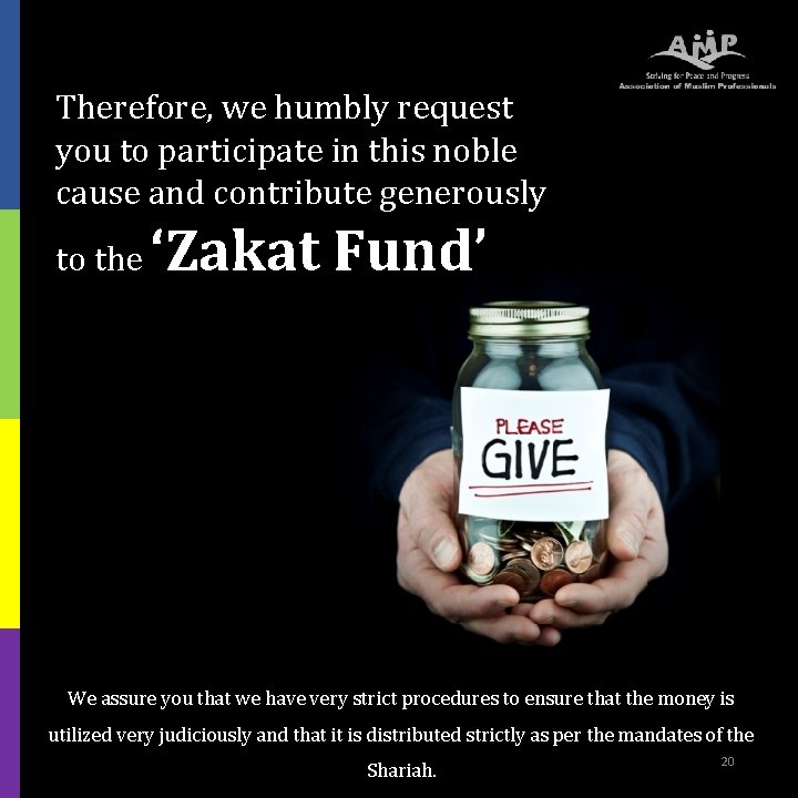 Therefore, we humbly request you to participate in this noble cause and contribute generously