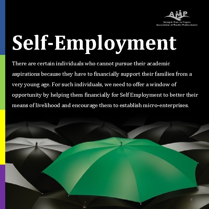 Self-Employment There are certain individuals who cannot pursue their academic aspirations because they have