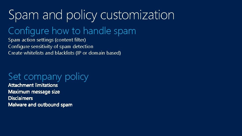 Spam and policy customization Configure how to handle spam Spam action settings (content filter)