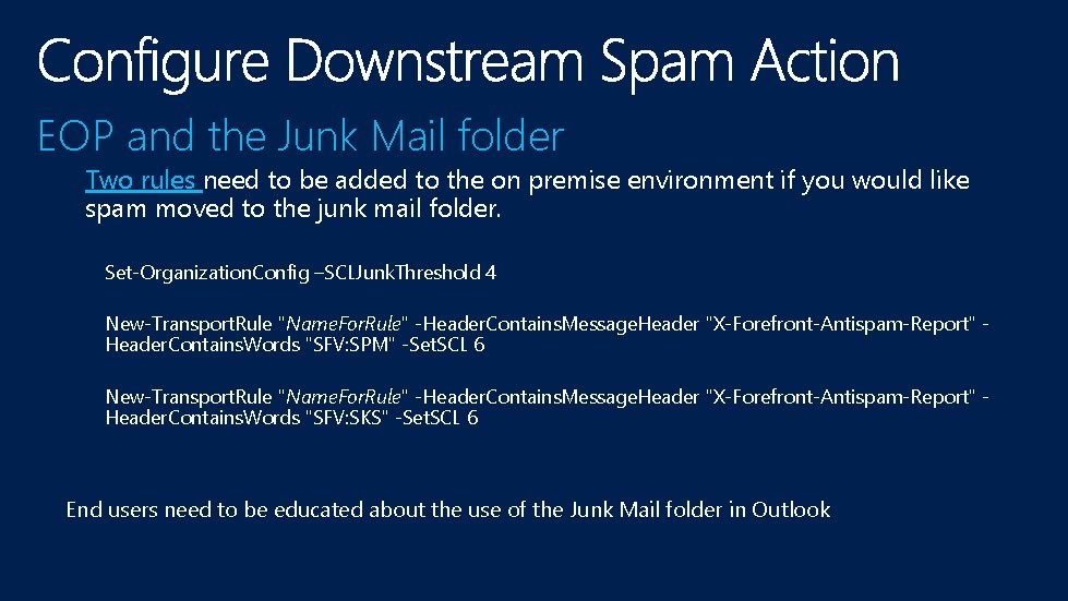 EOP and the Junk Mail folder Two rules need to be added to the