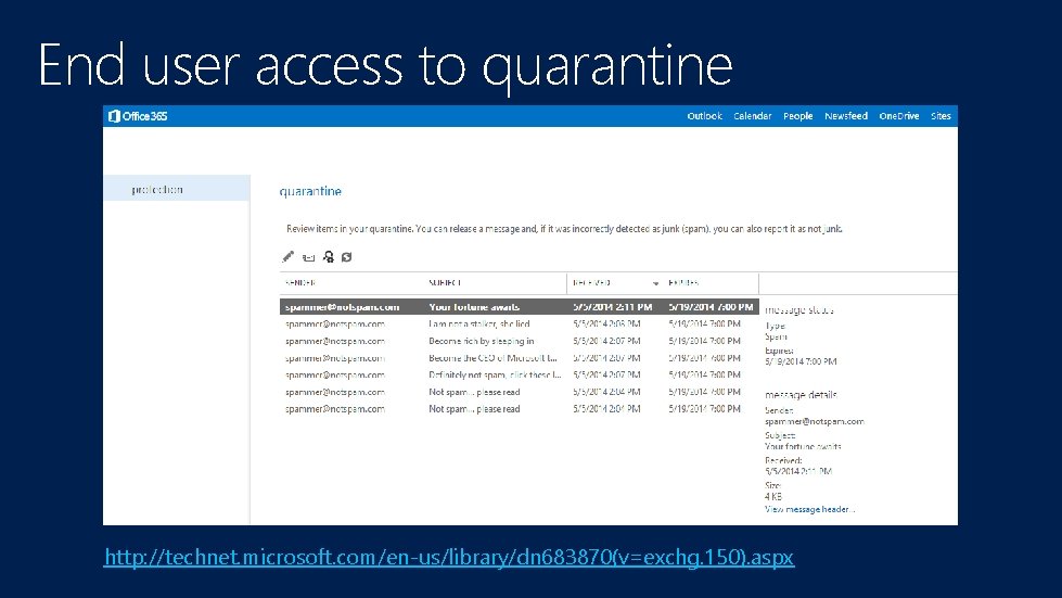 End user access to quarantine http: //technet. microsoft. com/en-us/library/dn 683870(v=exchg. 150). aspx 