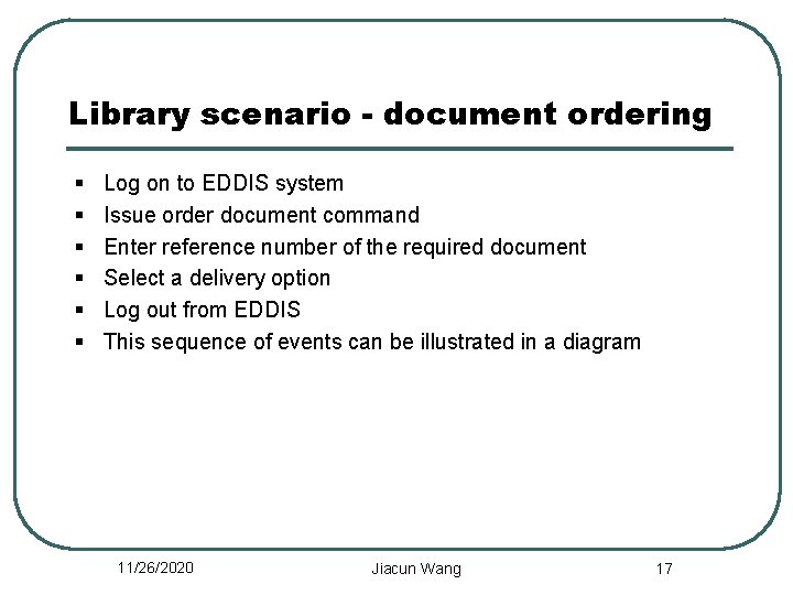 Library scenario - document ordering § § § Log on to EDDIS system Issue