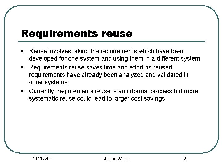 Requirements reuse § Reuse involves taking the requirements which have been developed for one