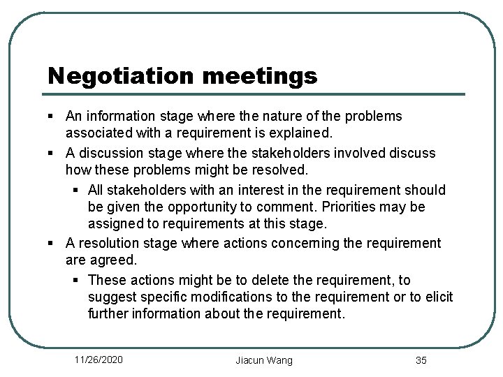 Negotiation meetings § An information stage where the nature of the problems associated with