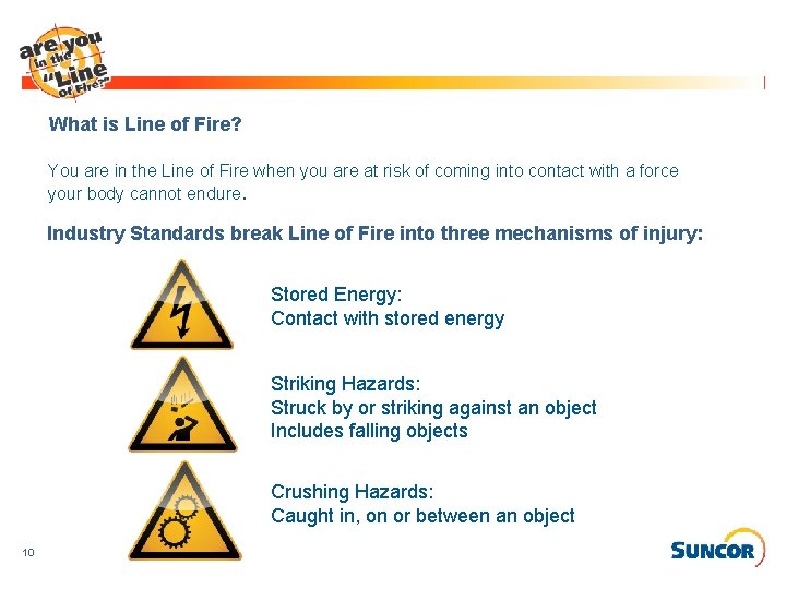 What is Line of Fire? You are in the Line of Fire when you