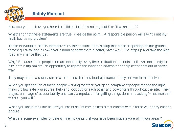 Safety Moment How many times have you heard a child exclaim “It’s not my