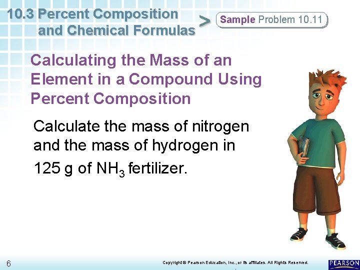 10. 3 Percent Composition and Chemical Formulas > Sample Problem 10. 11 Calculating the