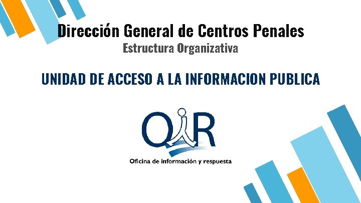 Dirección General de Centros Penales Estructura Organizativa UNIDAD DE ACCESO A LA INFORMACION PUBLICA