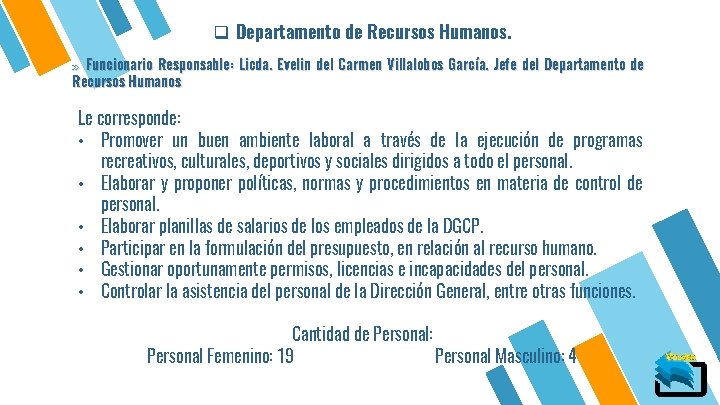 q Departamento de Recursos Humanos. » Funcionario Responsable: Licda. Evelin del Carmen Villalobos García.