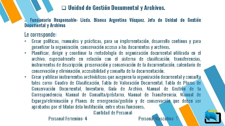 q Unidad de Gestión Documental y Archivos. » Funcionario Responsable: Licda. Blanca Argentina Vásquez.