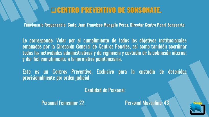 q. CENTRO PREVENTIVO DE SONSONATE. Funcionario Responsable: Cmte. Juan Francisco Munguía Pérez. Director Centro