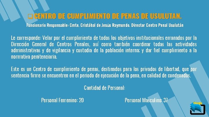 q. CENTRO DE CUMPLIMIENTO DE PENAS DE USULUTAN. Funcionario Responsable: Cmte. Cristóbal de Jesús