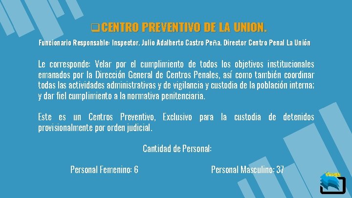 q. CENTRO PREVENTIVO DE LA UNION. Funcionario Responsable: Inspector. Julio Adalberto Castro Peña. Director