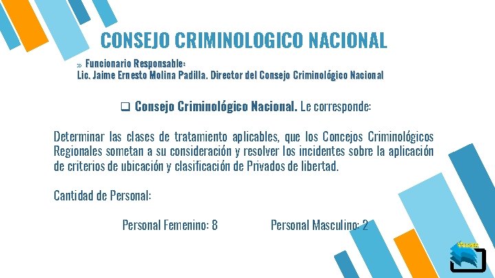 CONSEJO CRIMINOLOGICO NACIONAL » Funcionario Responsable: Lic. Jaime Ernesto Molina Padilla. Director del Consejo