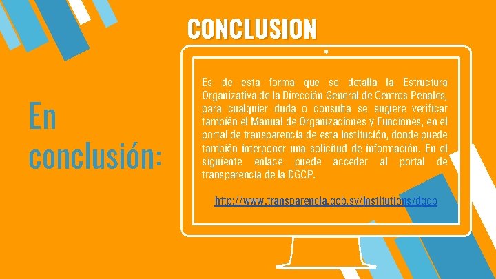 CONCLUSION En conclusión: Es de esta forma que se detalla la Estructura Organizativa de