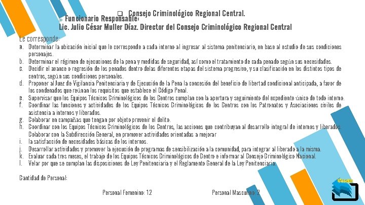 q Consejo Criminológico Regional Central. » Funcionario Responsable: Lic. Julio César Muller Díaz. Director