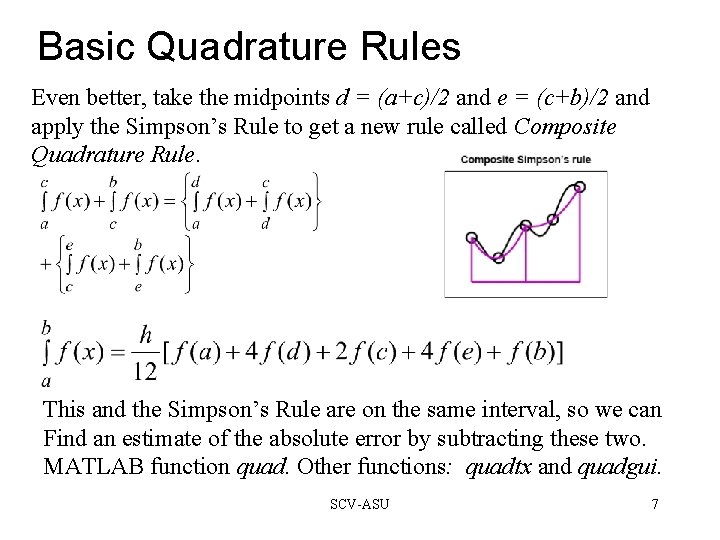 Basic Quadrature Rules Even better, take the midpoints d = (a+c)/2 and e =