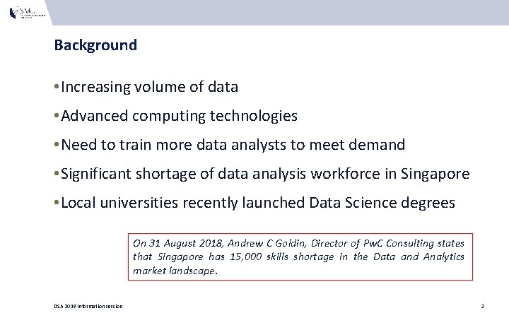 Background • Increasing volume of data • Advanced computing technologies • Need to train