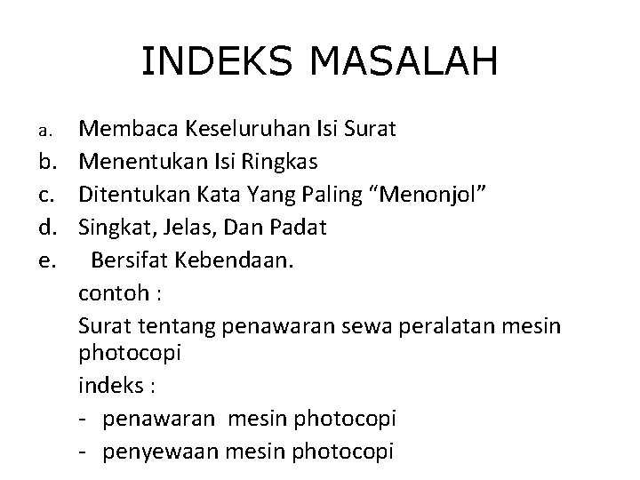 INDEKS MASALAH Membaca Keseluruhan Isi Surat b. Menentukan Isi Ringkas c. Ditentukan Kata Yang