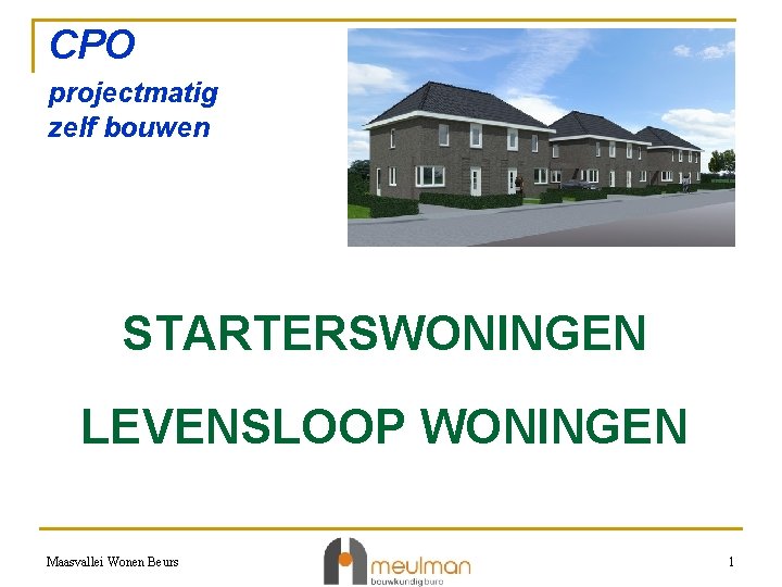 CPO projectmatig zelf bouwen STARTERSWONINGEN LEVENSLOOP WONINGEN Maasvallei Wonen Beurs 1 