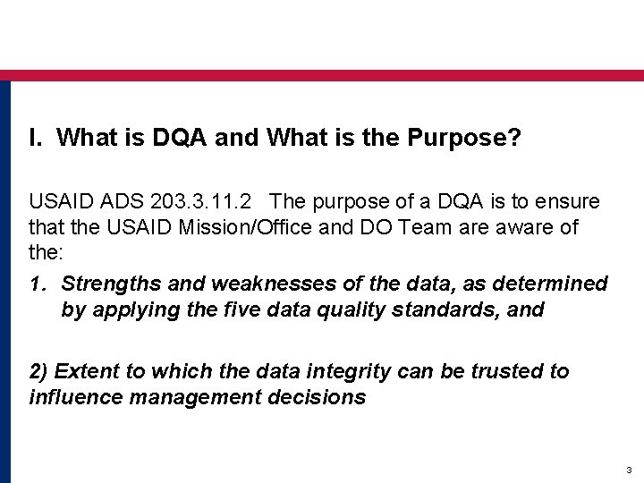 I. What is DQA and What is the Purpose? USAID ADS 203. 3. 11.
