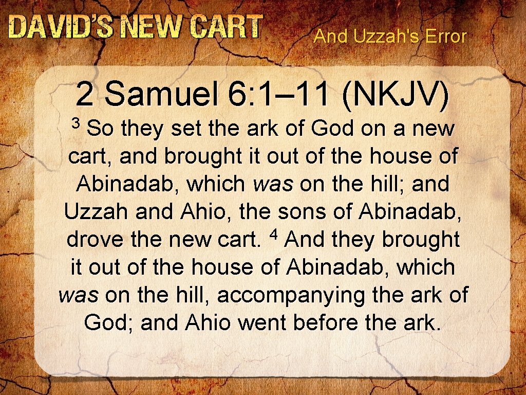 And Uzzah's Error 2 Samuel 6: 1– 11 (NKJV) 3 So they set the And Uzzah's Error 2 Samuel 6: 1– 11 (NKJV) 3 So they set the