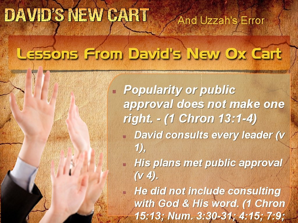 And Uzzah's Error Popularity or public approval does not make one right. - (1 And Uzzah's Error Popularity or public approval does not make one right. - (1