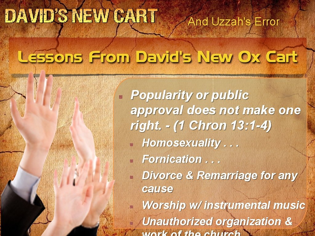 And Uzzah's Error Popularity or public approval does not make one right. - (1 And Uzzah's Error Popularity or public approval does not make one right. - (1