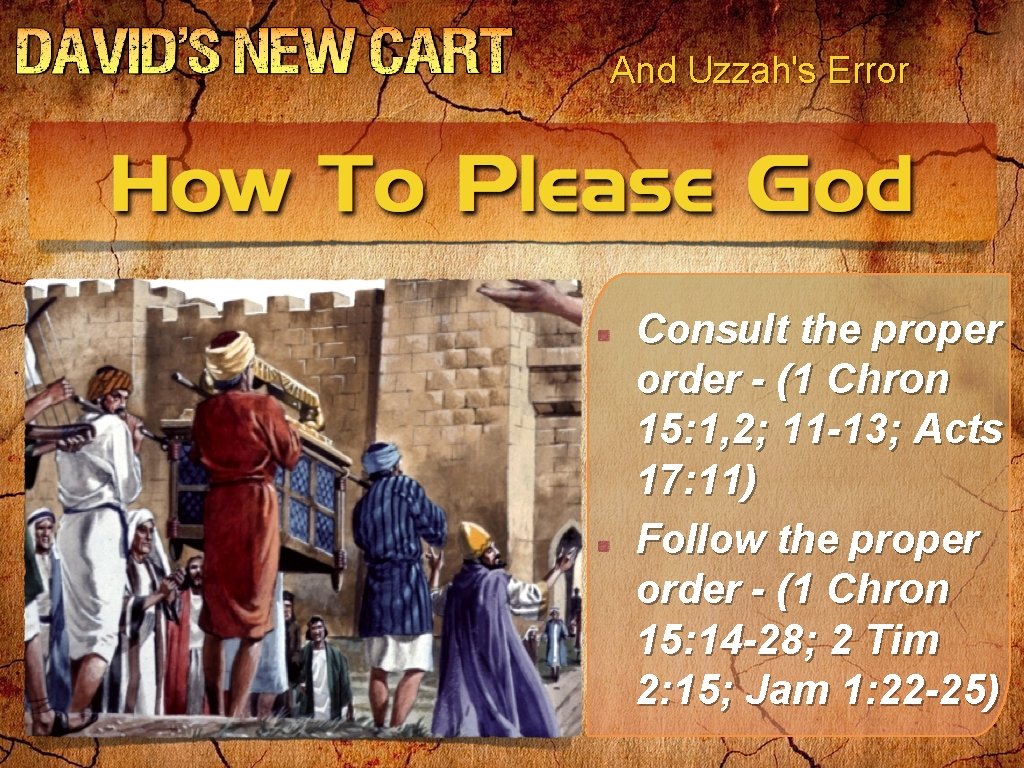 And Uzzah's Error Consult the proper order - (1 Chron 15: 1, 2; 11 And Uzzah's Error Consult the proper order - (1 Chron 15: 1, 2; 11
