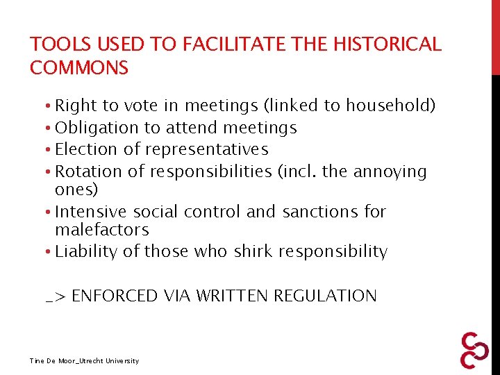 TOOLS USED TO FACILITATE THE HISTORICAL COMMONS • Right to vote in meetings (linked
