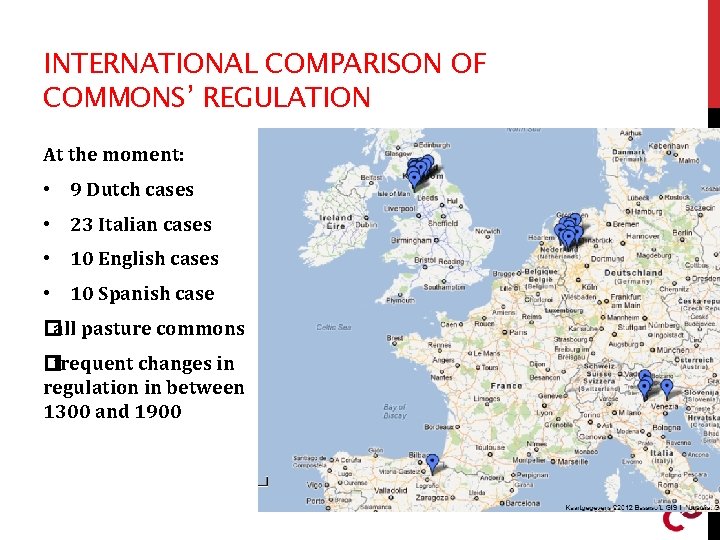 INTERNATIONAL COMPARISON OF COMMONS’ REGULATION At the moment: • 9 Dutch cases • 23
