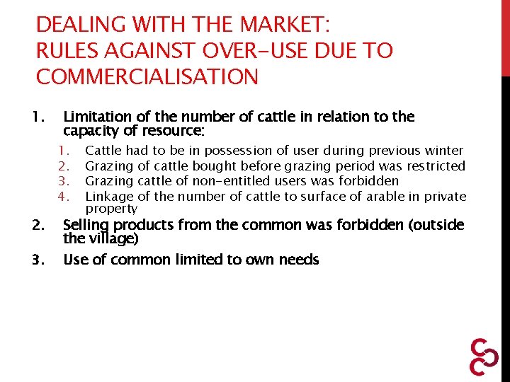 DEALING WITH THE MARKET: RULES AGAINST OVER-USE DUE TO COMMERCIALISATION 1. Limitation of the