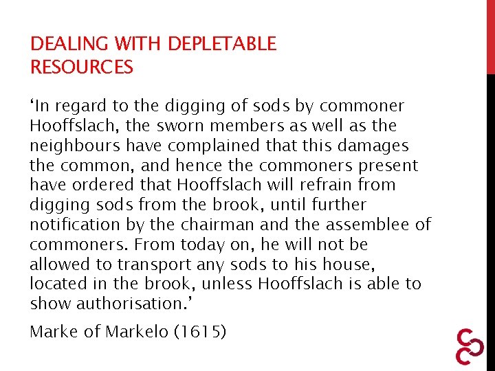 DEALING WITH DEPLETABLE RESOURCES ‘In regard to the digging of sods by commoner Hooffslach,
