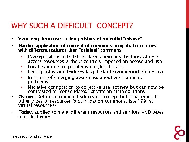 WHY SUCH A DIFFICULT CONCEPT? • Very long-term use -> long history of potential