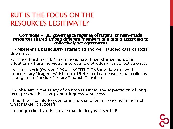 BUT IS THE FOCUS ON THE RESOURCES LEGITIMATE? Commons - i. e. , governance