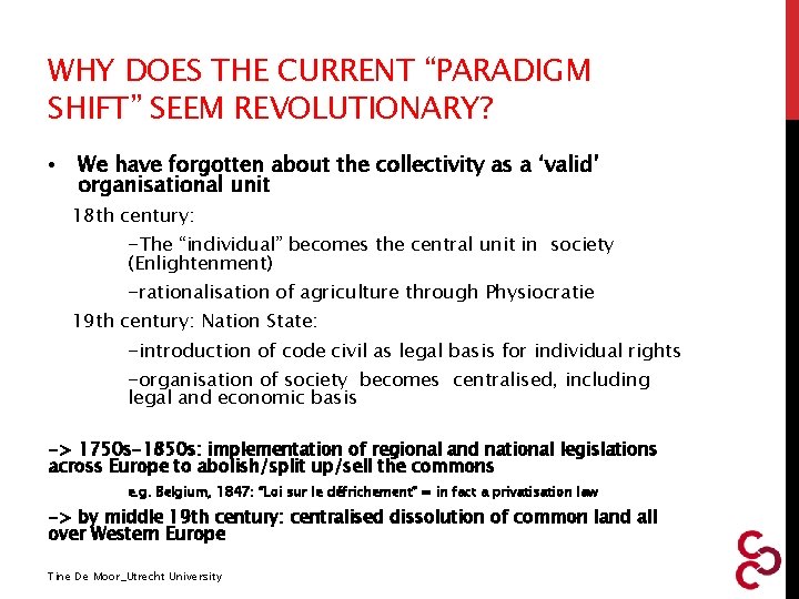 WHY DOES THE CURRENT “PARADIGM SHIFT” SEEM REVOLUTIONARY? • We have forgotten about the