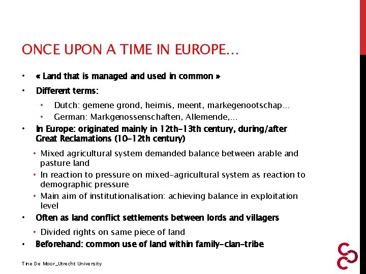 ONCE UPON A TIME IN EUROPE… • « Land that is managed and used