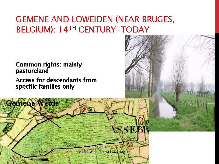 GEMENE AND LOWEIDEN (NEAR BRUGES, BELGIUM): 14 TH CENTURY-TODAY Common rights: mainly pastureland Access