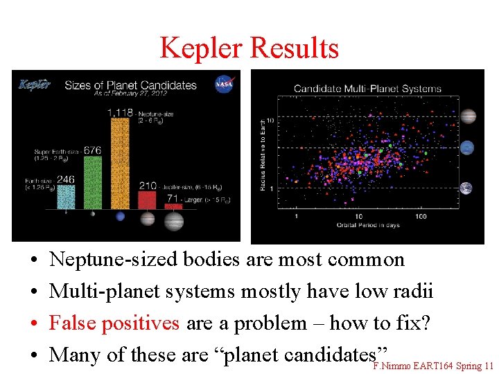 Kepler Results • • Neptune-sized bodies are most common Multi-planet systems mostly have low