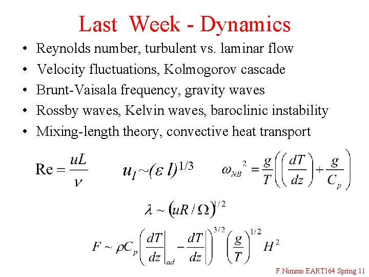 Last Week - Dynamics • • • Reynolds number, turbulent vs. laminar flow Velocity