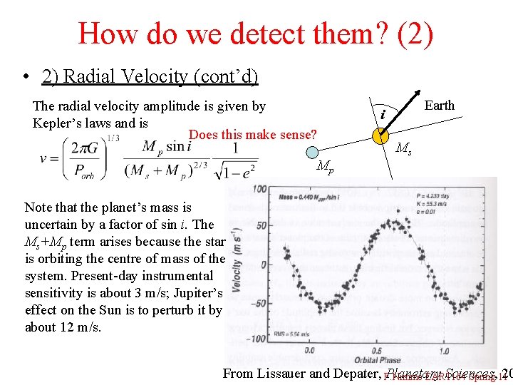 How do we detect them? (2) • 2) Radial Velocity (cont’d) The radial velocity