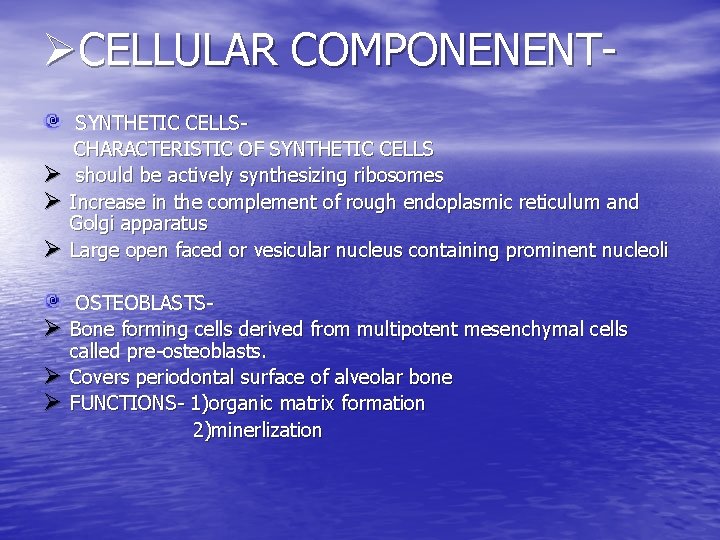 ØCELLULAR COMPONENENTØ Ø Ø SYNTHETIC CELLSCHARACTERISTIC OF SYNTHETIC CELLS should be actively synthesizing ribosomes