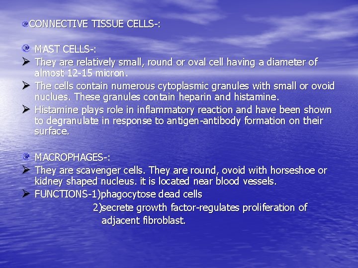CONNECTIVE TISSUE CELLS-: Ø Ø Ø MAST CELLS-: They are relatively small, round or