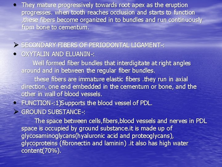 • They mature progressively towards root apex as the eruption progresses. when tooth • They mature progressively towards root apex as the eruption progresses. when tooth