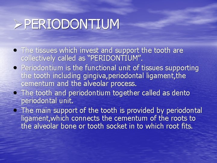 ØPERIODONTIUM • The tissues which invest and support the tooth are • • • ØPERIODONTIUM • The tissues which invest and support the tooth are • • •