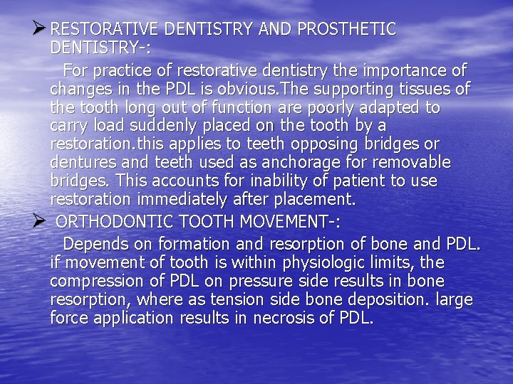 Ø RESTORATIVE DENTISTRY AND PROSTHETIC DENTISTRY-: For practice of restorative dentistry the importance of