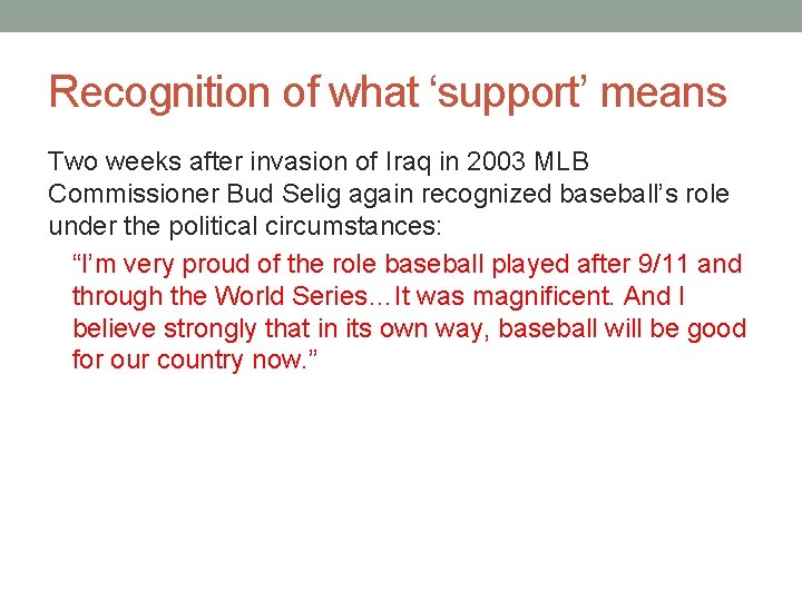 Recognition of what ‘support’ means Two weeks after invasion of Iraq in 2003 MLB