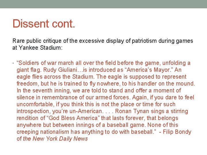 Dissent cont. Rare public critique of the excessive display of patriotism during games at