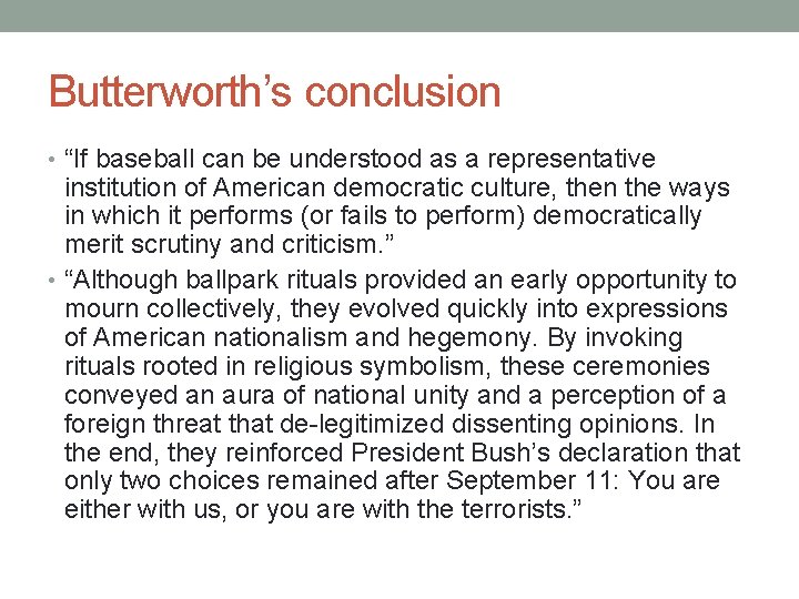 Butterworth’s conclusion • “If baseball can be understood as a representative institution of American