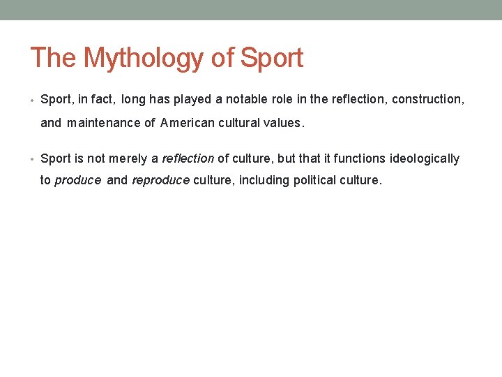 The Mythology of Sport • Sport, in fact, long has played a notable role